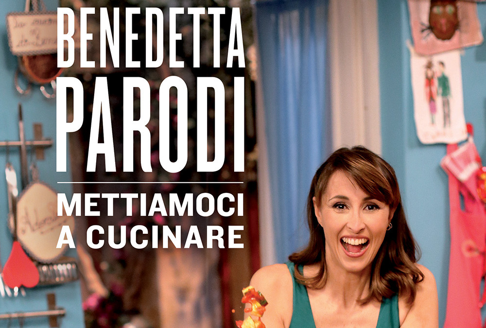 Benedetta Parodi – Mettiamoci a cucinare